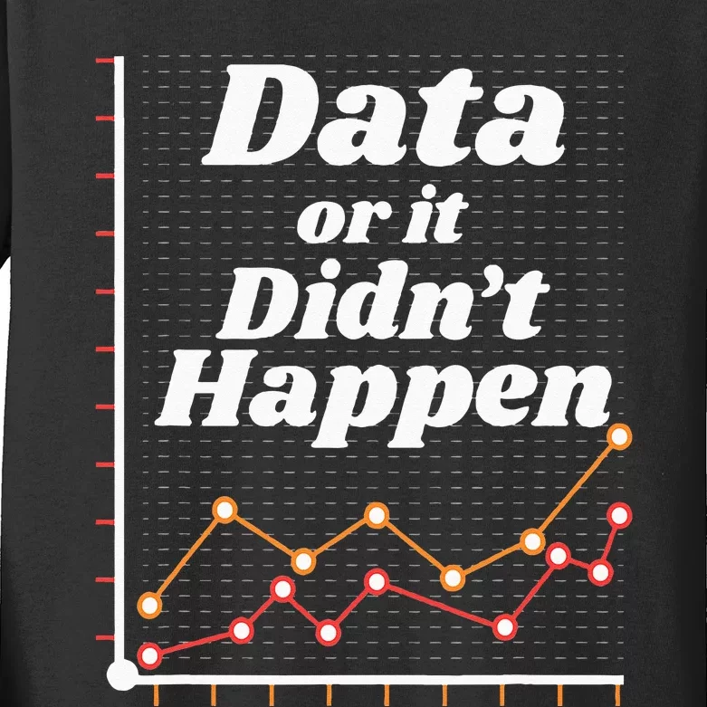 Behavior Analyst Data Or It Didnt Happen Kids Long Sleeve Shirt