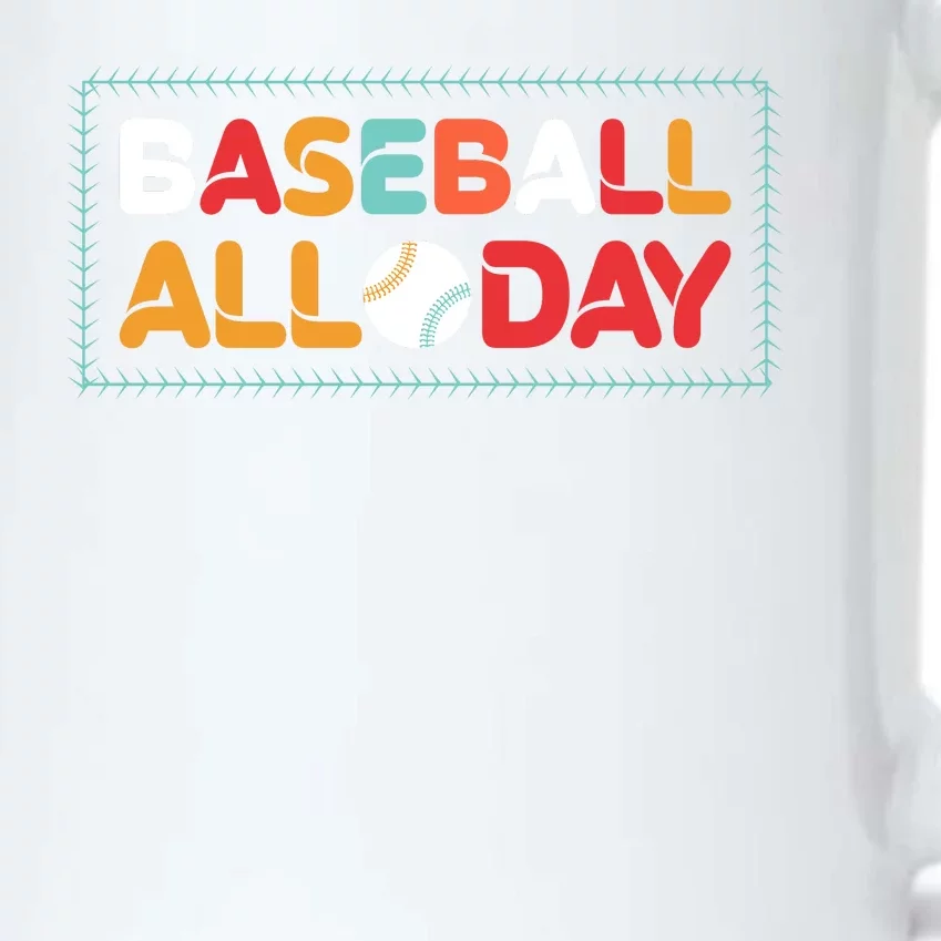 Baseball All Day Funny Baseball Gift For Fan Black Color Changing Mug