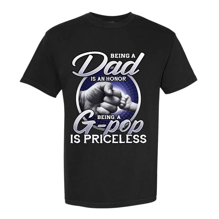 Being A Dad An Honor Being A Gpop Is Priceless Fathers Day Garment-Dyed Heavyweight T-Shirt