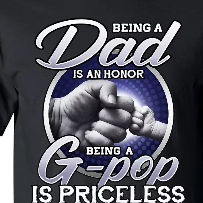 Being A Dad An Honor Being A Gpop Is Priceless Fathers Day Tall T-Shirt