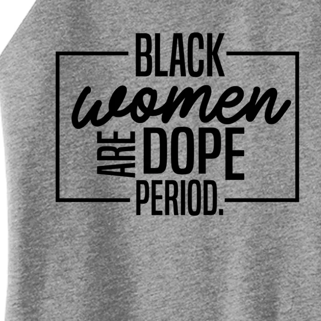 Black Are Dope Pride Black History Month Gift Women’s Perfect Tri Rocker Tank