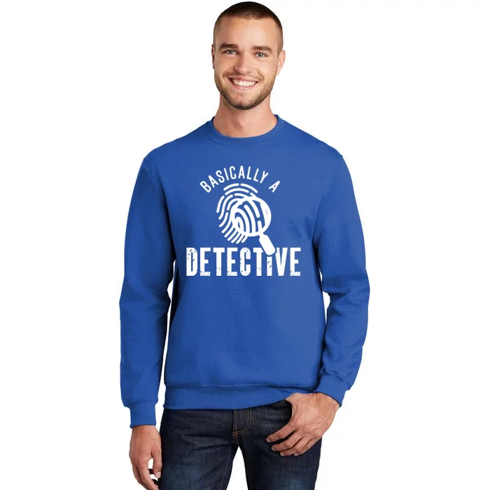 Basically A Detective For Private Investigator Gift Sweatshirt