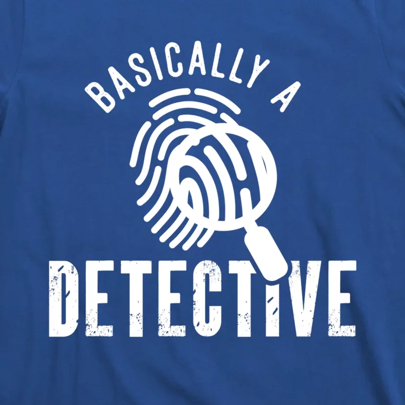 Basically A Detective For Private Investigator Gift T-Shirt