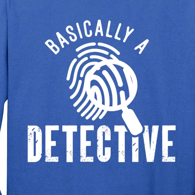 Basically A Detective For Private Investigator Gift Tall Long Sleeve T-Shirt