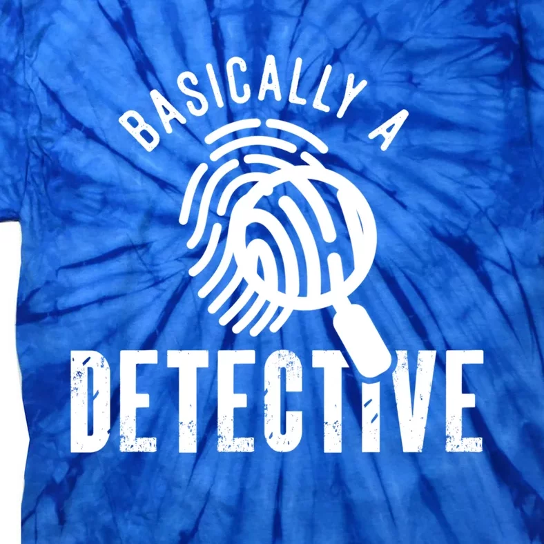 Basically A Detective For Private Investigator Gift Tie-Dye T-Shirt