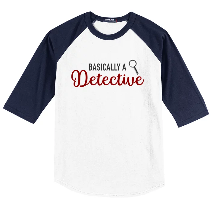 Basically A Detective Funny True Crime Gift Baseball Sleeve Shirt