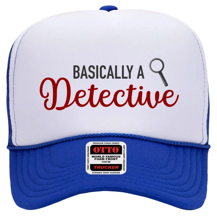 Basically A Detective Funny True Crime Gift High Crown Mesh Trucker Hat