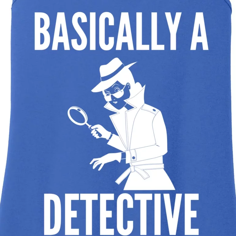 Basically A Detective Cool Gift Funny Detective Gift Ladies Essential Tank