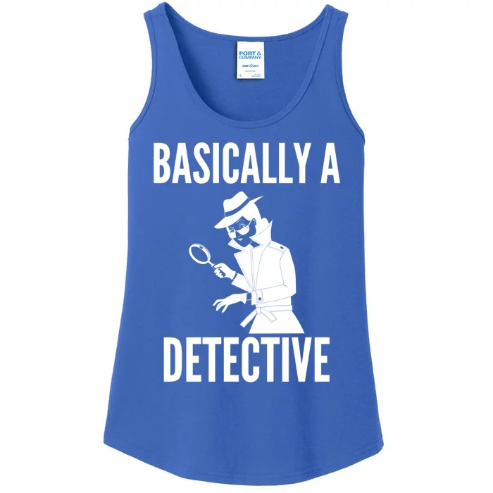 Basically A Detective Cool Gift Funny Detective Gift Ladies Essential Tank