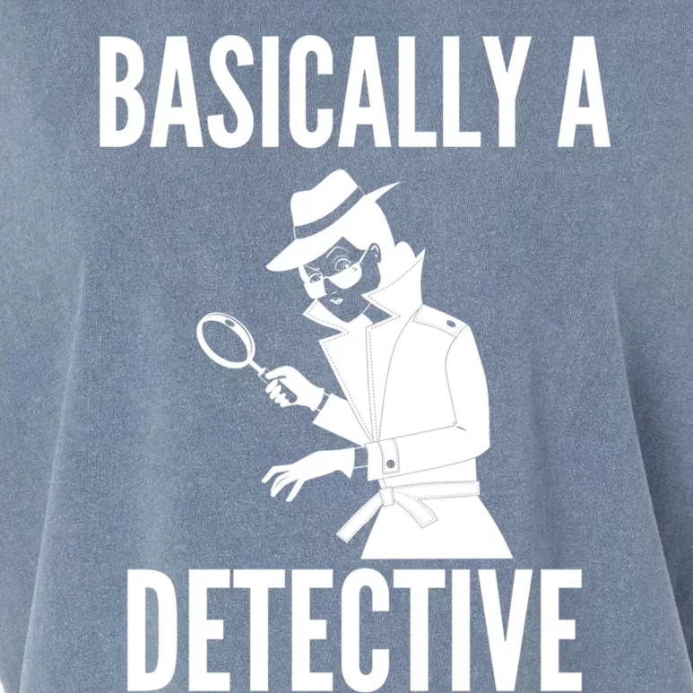 Basically A Detective Cool Gift Funny Detective Gift Garment-Dyed Women's Muscle Tee