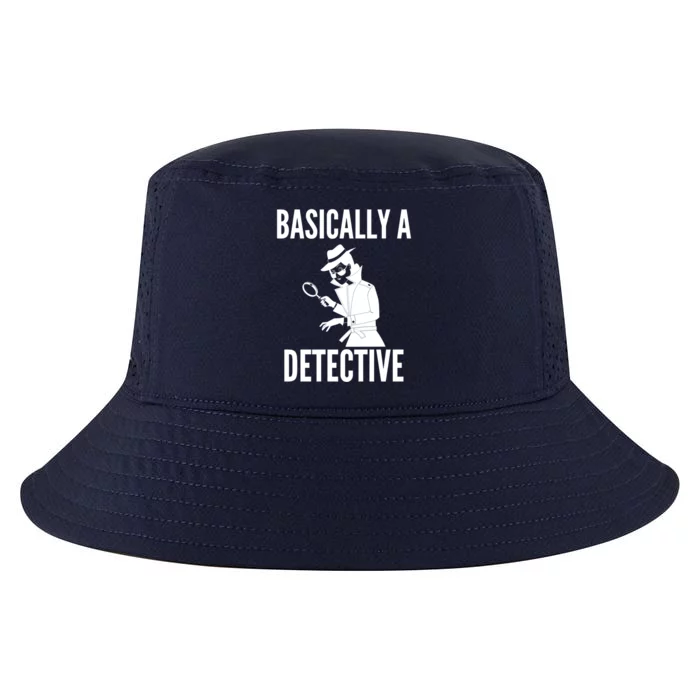 Basically A Detective Cool Gift Funny Detective Gift Cool Comfort Performance Bucket Hat