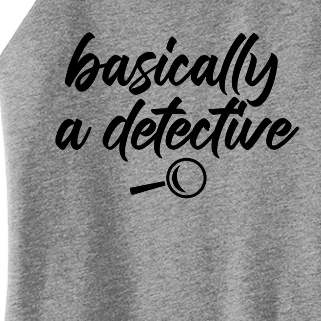 Basically A Detective True Crime Fan Funny Mystery Meme Cute Gift Women’s Perfect Tri Rocker Tank