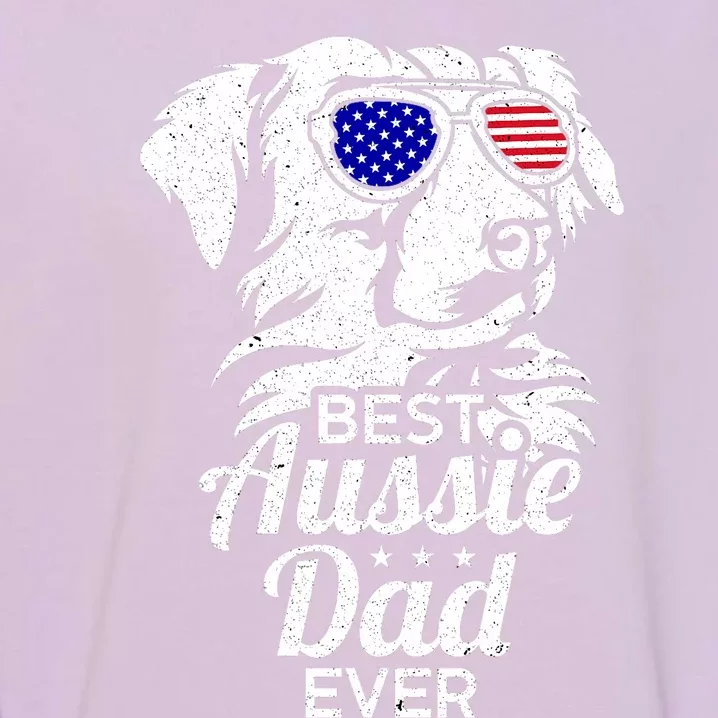 Best Aussie Dad Ever Australian Shepherd Garment-Dyed Sweatshirt