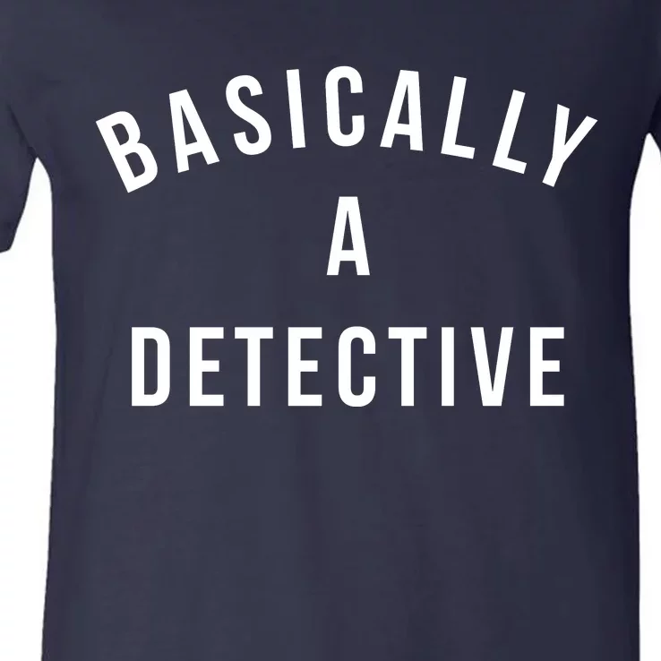 Basically A Detective V-Neck T-Shirt