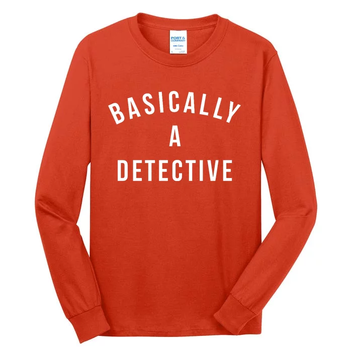 Basically A Detective Tall Long Sleeve T-Shirt