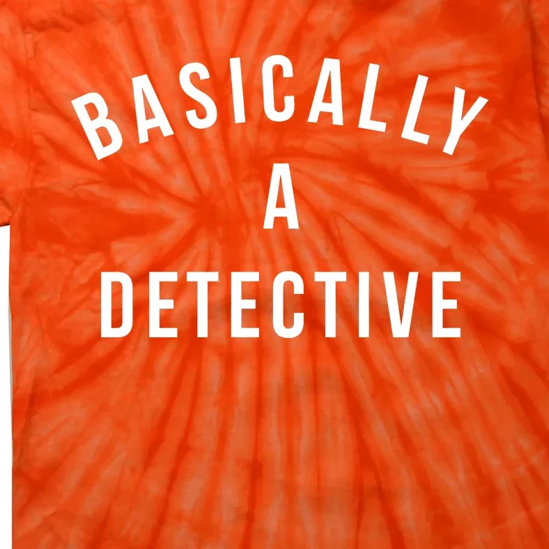 Basically A Detective Tie-Dye T-Shirt