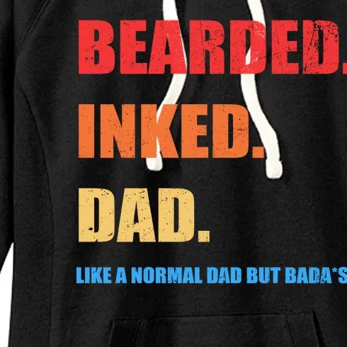 Bada*s Dad Inked Bearded Like A Normal Dad Women's Fleece Hoodie