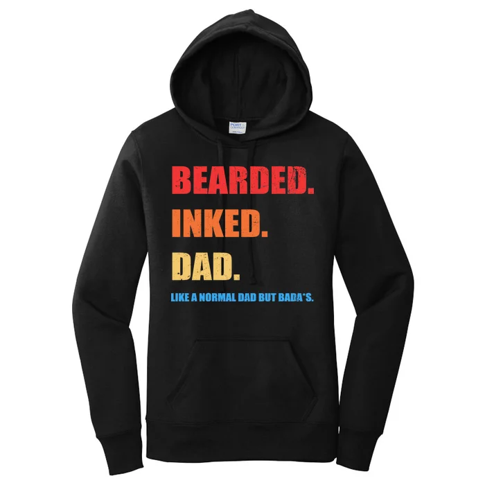 Bada*s Dad Inked Bearded Like A Normal Dad Women's Pullover Hoodie