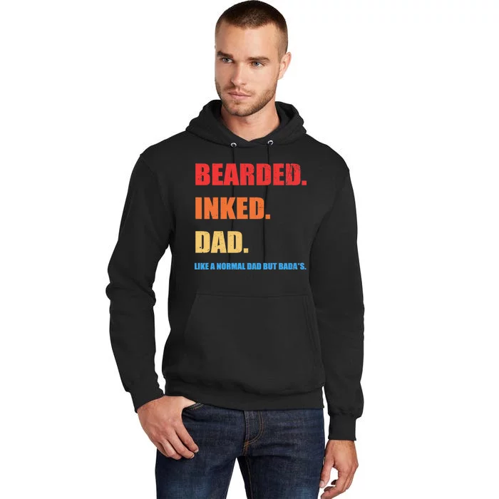 Bada*s Dad Inked Bearded Like A Normal Dad Tall Hoodie