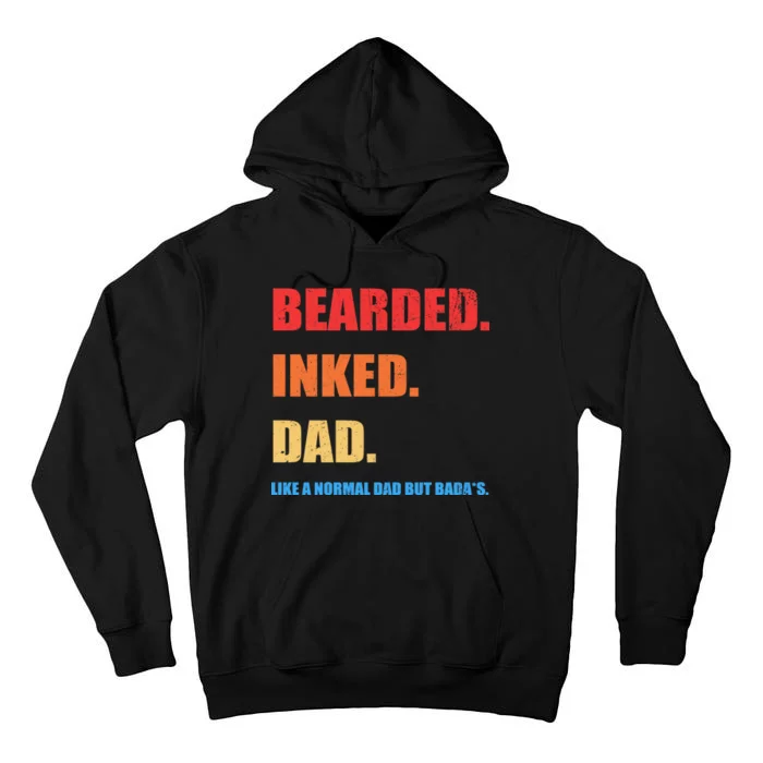 Bada*s Dad Inked Bearded Like A Normal Dad Tall Hoodie