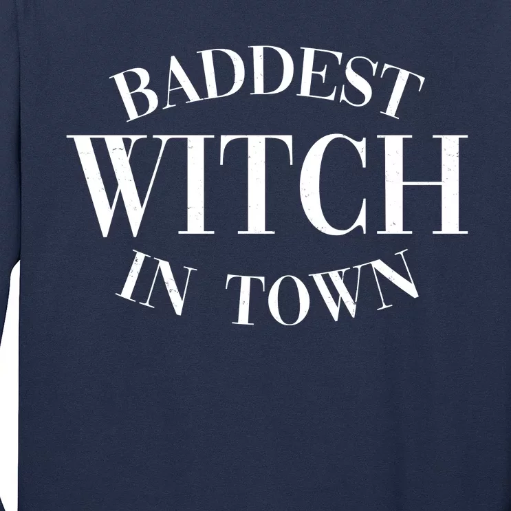 Baddest Witch In Town Funny Halloween Long Sleeve Shirt