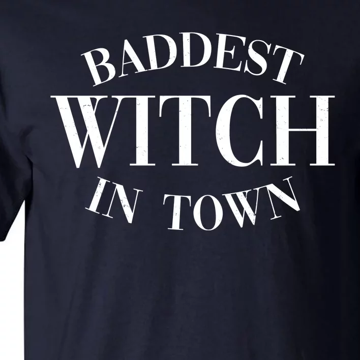 Baddest Witch In Town Funny Halloween Tall T-Shirt