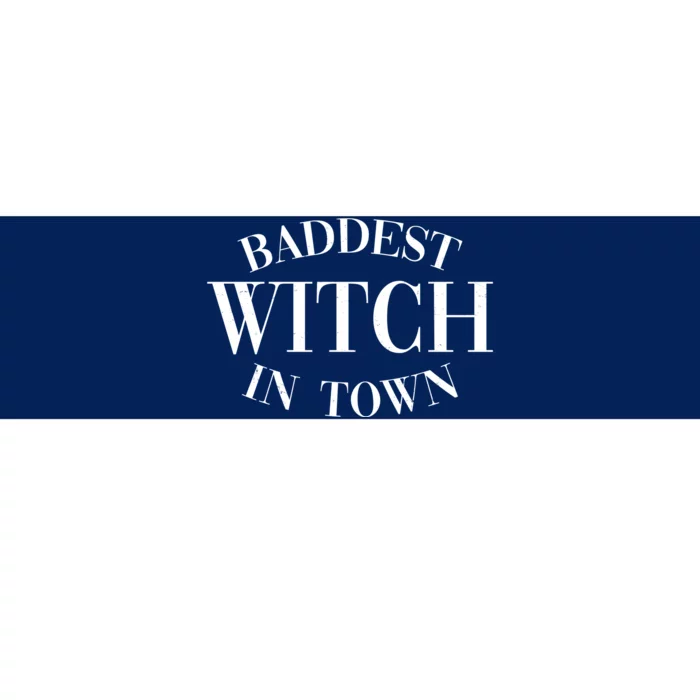 Baddest Witch In Town Funny Halloween Bumper Sticker