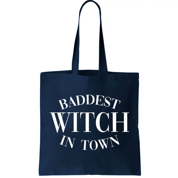 Baddest Witch In Town Funny Halloween Tote Bag