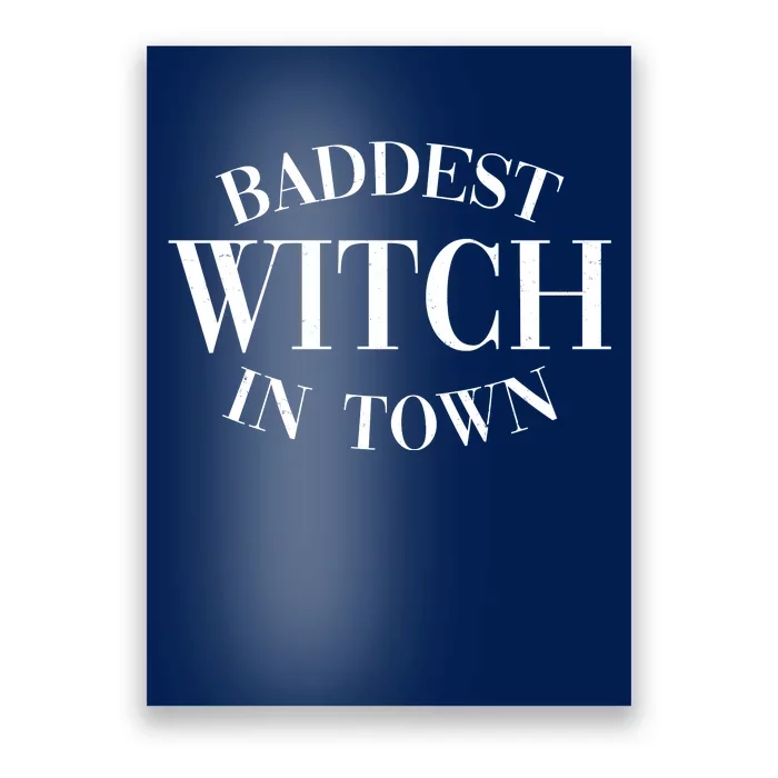 Baddest Witch In Town Funny Halloween Poster