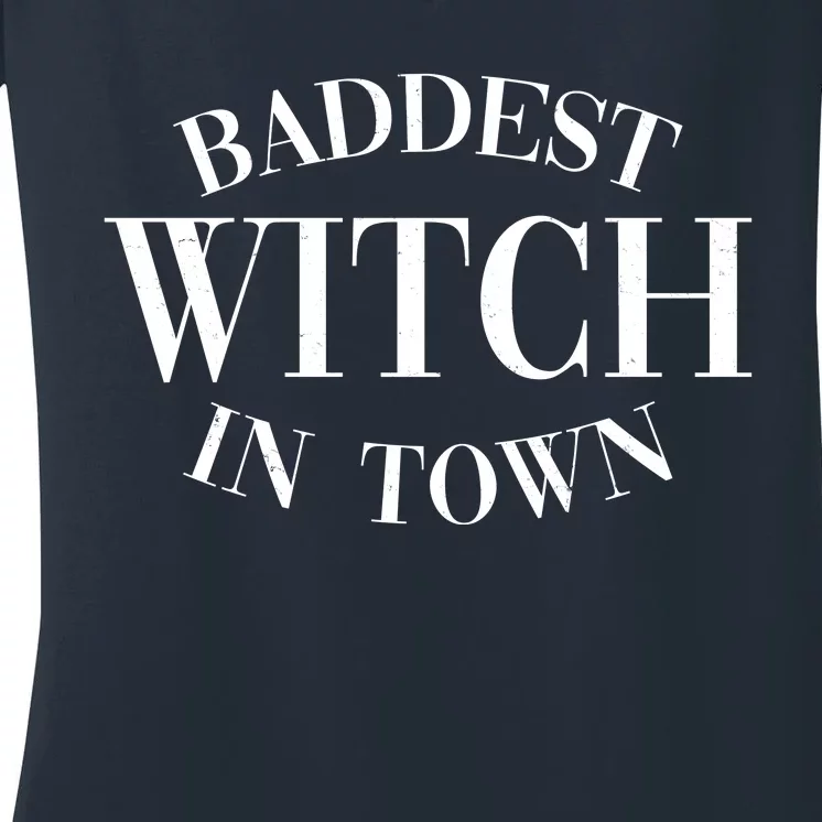 Baddest Witch In Town Funny Halloween Women's V-Neck T-Shirt