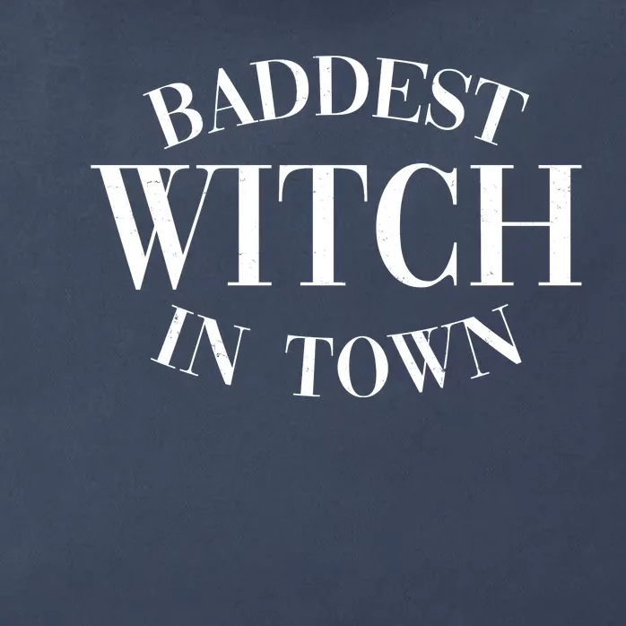 Baddest Witch In Town Funny Halloween Zip Tote Bag