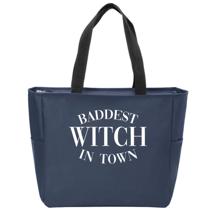 Baddest Witch In Town Funny Halloween Zip Tote Bag