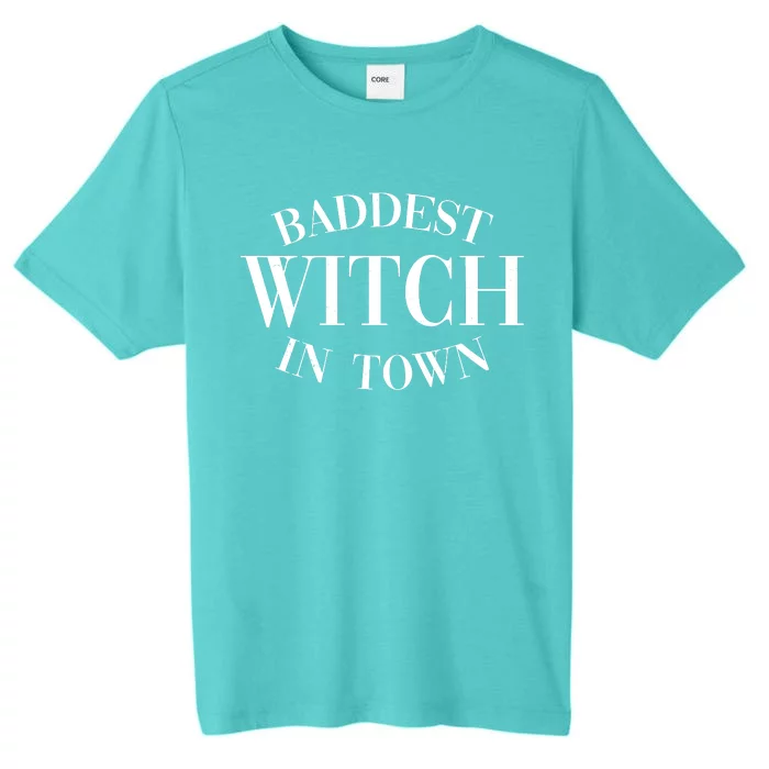 Baddest Witch In Town Funny Halloween ChromaSoft Performance T-Shirt