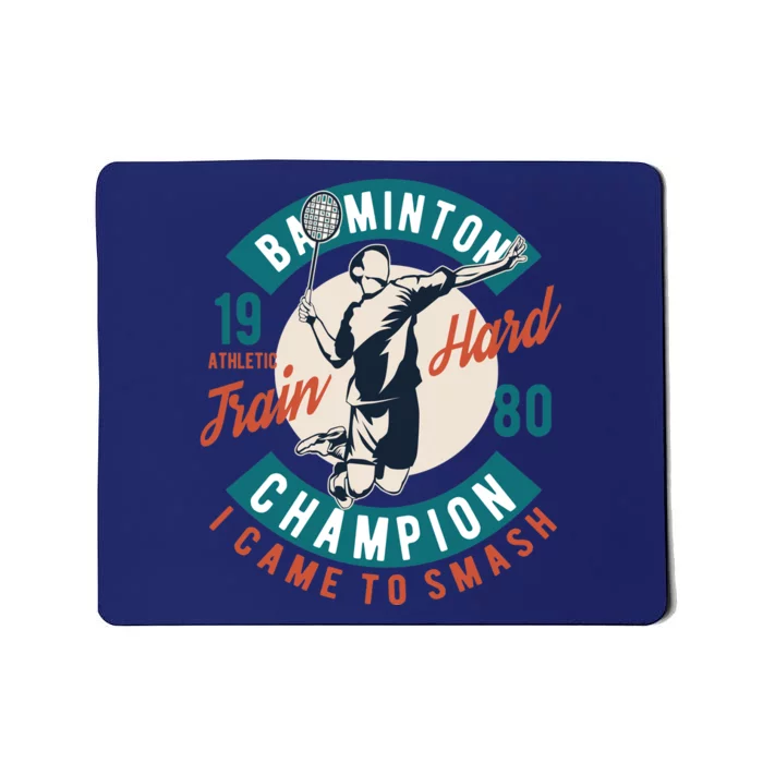 Badminton Champion Train Hard Mousepad