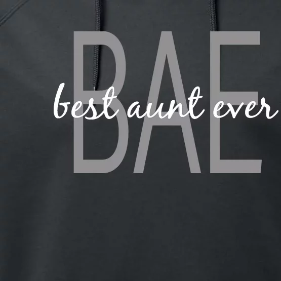 BAE Best Aunt Ever Performance Fleece Hoodie