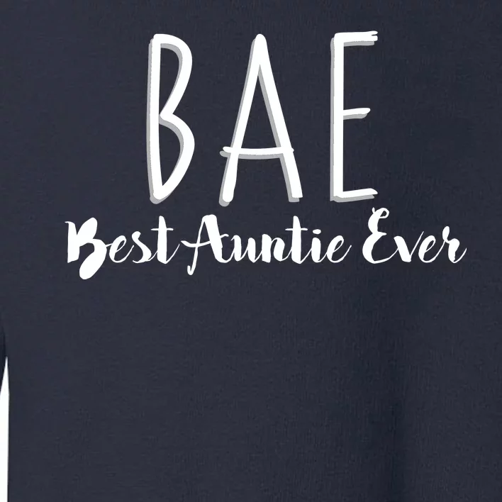 BAE Best Auntie Ever Toddler Sweatshirt