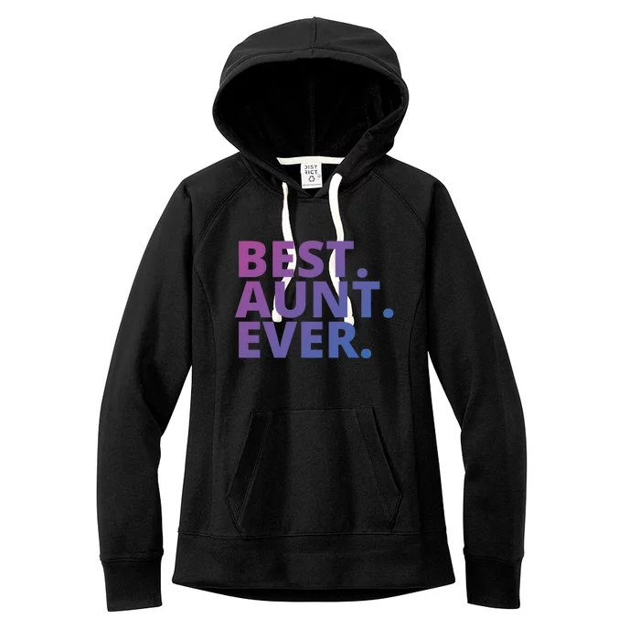 Best Aunt Ever From Niece Nephew Matching Auntie Lover Cool Gift Women's Fleece Hoodie