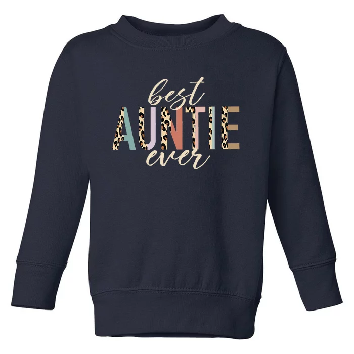 Best Auntie Ever Gifts Aunt Leopard Print Mothers Day Toddler Sweatshirt