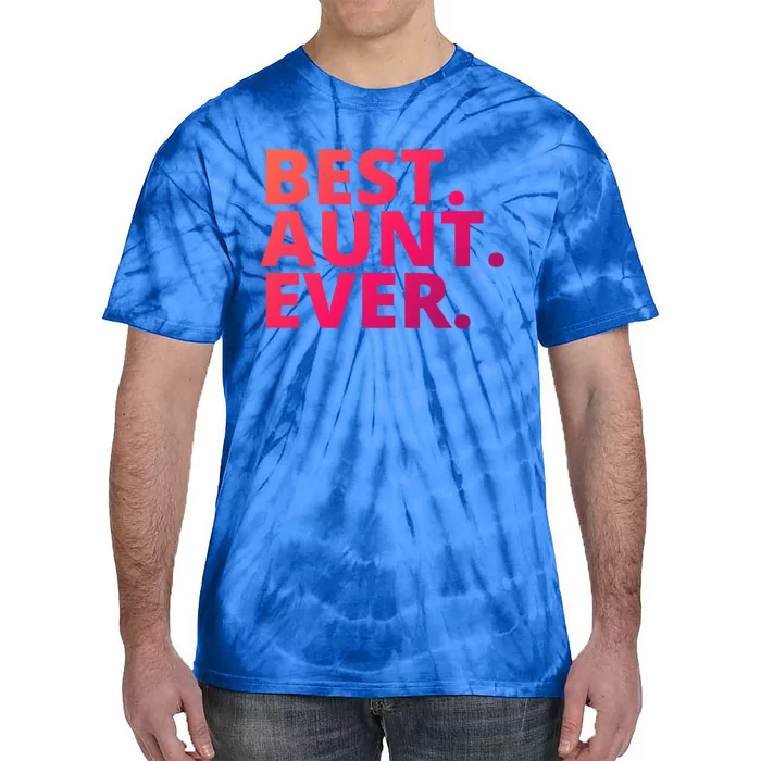 Best Aunt Ever From Niece Nephew Matching Auntie Lover Cool Gift Tie-Dye T-Shirt