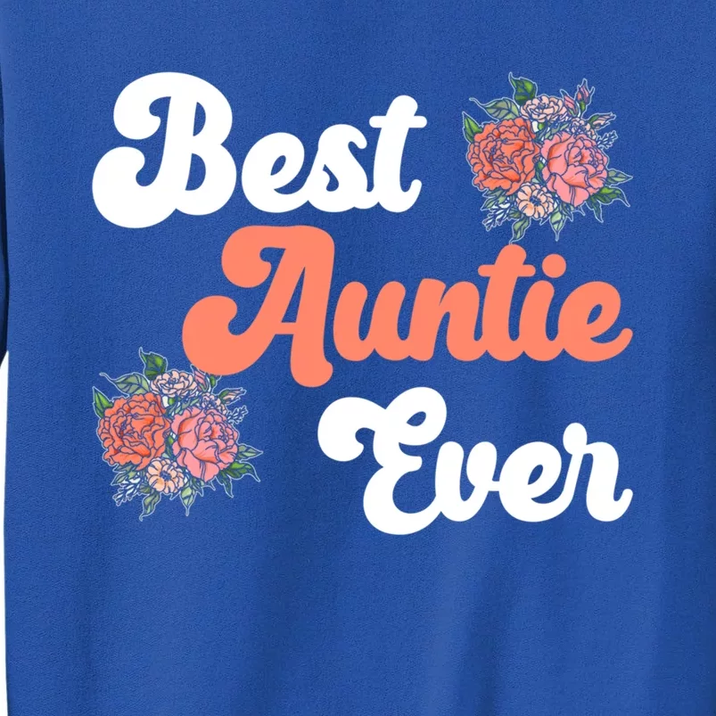 Best Auntie Ever Niece Nephew Aunt Gift Tall Sweatshirt