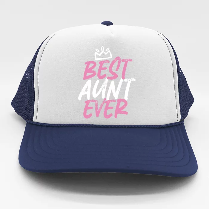 Best Aunt Ever Cute And Funny Bae Auntie Cool Gift Trucker Hat