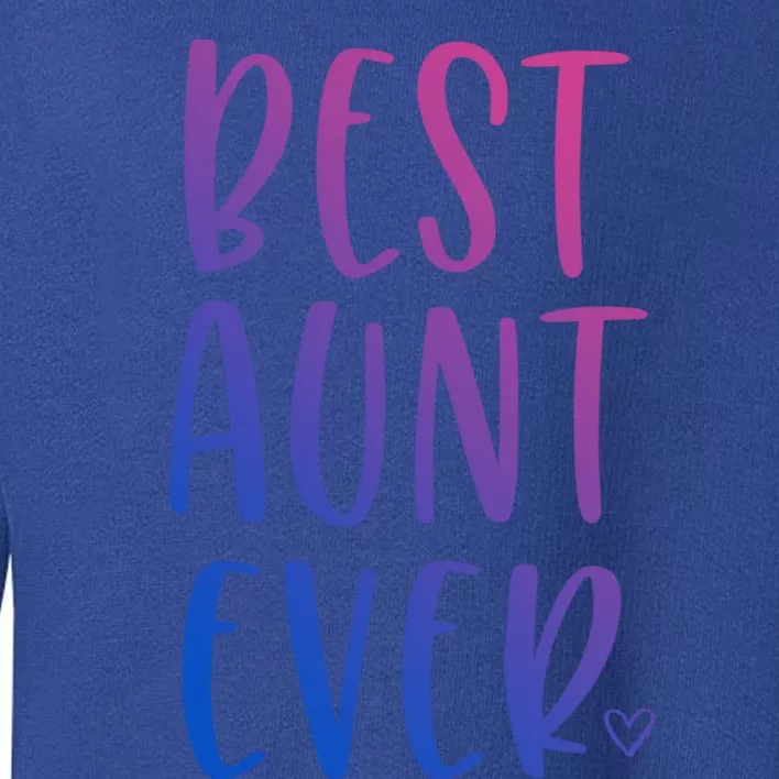 Best Aunt Ever Auntie Gift Toddler Sweatshirt