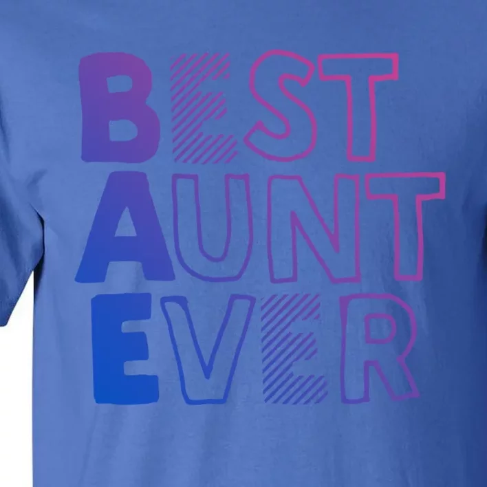 Best Aunt Ever Cute And Sweet Gift For Auntie Gift Tall T-Shirt