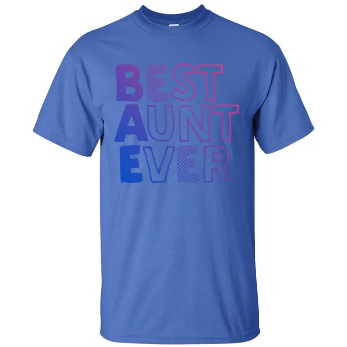 Best Aunt Ever Cute And Sweet Gift For Auntie Gift Tall T-Shirt