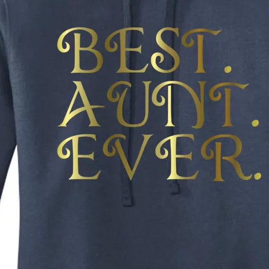 Best Aunt Ever For Favorite Auntie Gift Women's Pullover Hoodie