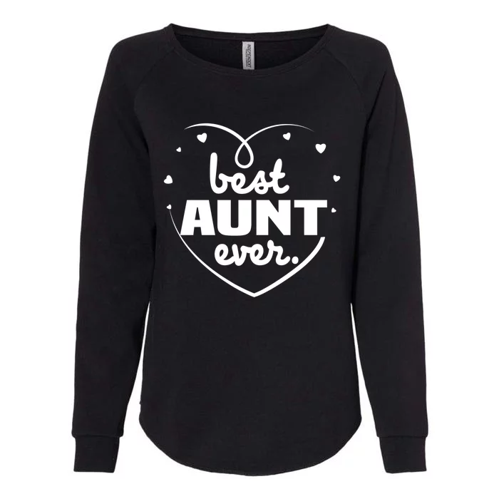 Best Aunt Ever Mothers Day Heart Aunt Birthday Funny Gift Cool Gift Womens California Wash Sweatshirt