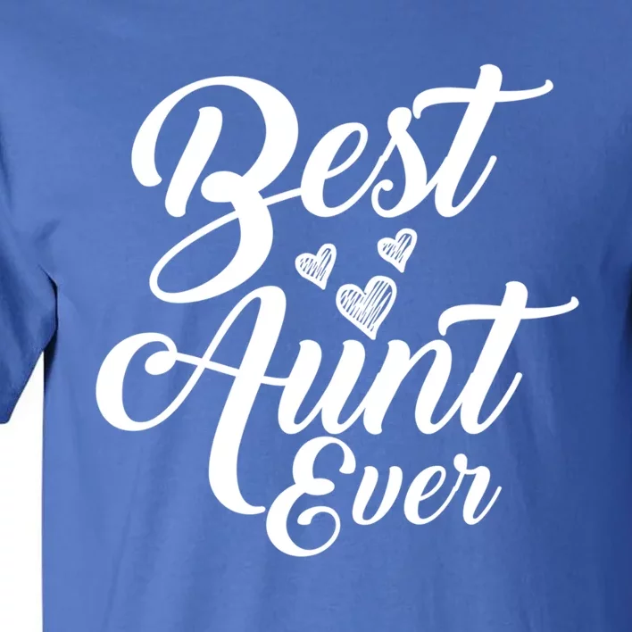 Best Aunt Ever New Auntie Funny Gift Best Great Blessed Auntie Great Gift Tall T-Shirt