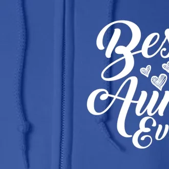 Best Aunt Ever New Auntie Funny Gift Best Great Blessed Auntie Great Gift Full Zip Hoodie