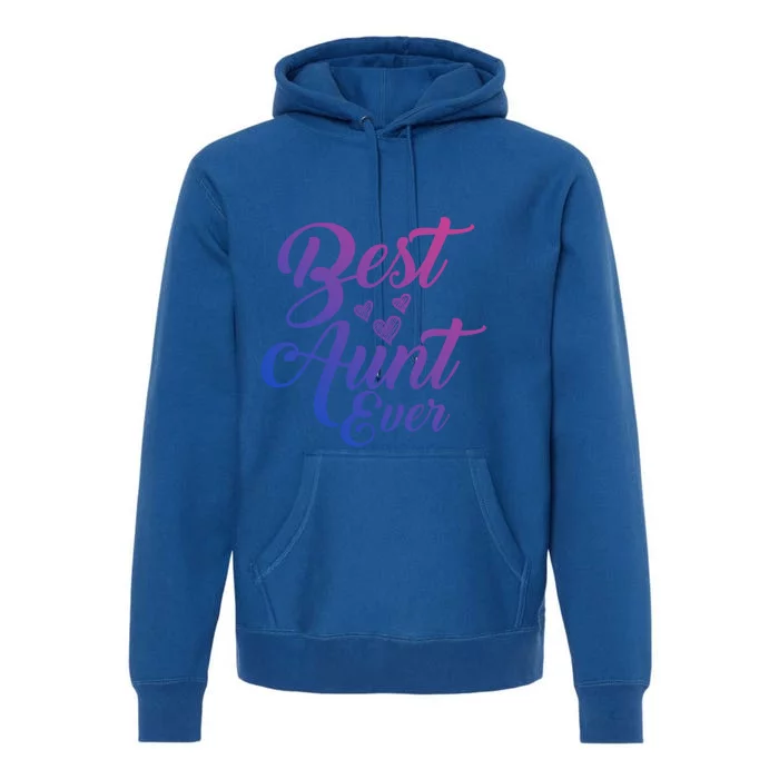 Best Aunt Ever New Auntie Funny Gift Best Great Blessed Auntie Gift Premium Hoodie