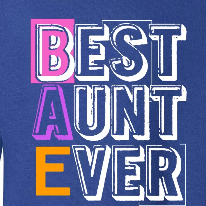 Best Aunt Ever Niece Nephew Auntie Gift Toddler Sweatshirt